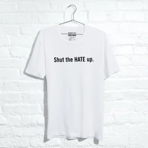 Endast på sidan! Shut The Hate Up-T-shirt